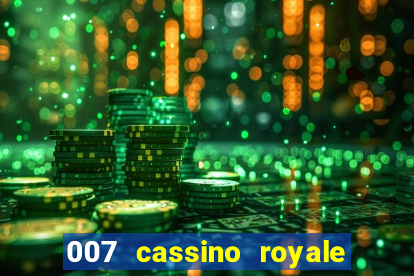 007 cassino royale filme completo dublado